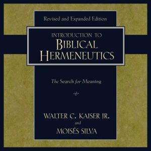 Introduction to Biblical Hermeneutics: The Search for Meaning