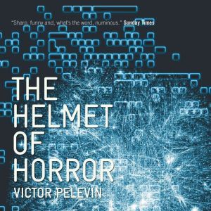 The Helmet Of Horror, Victor Pelevin