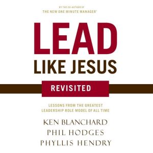 Lead Like Jesus Revisited, Ken Blanchard