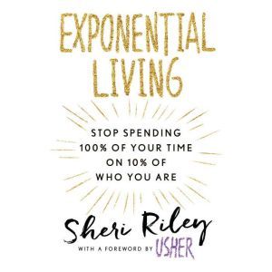 Exponential Living, Sheri Riley