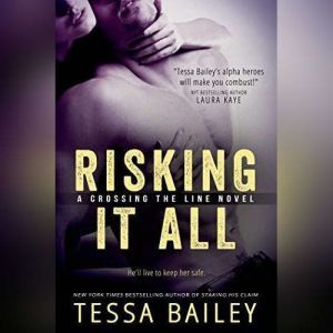 Risking It All, Tessa Bailey