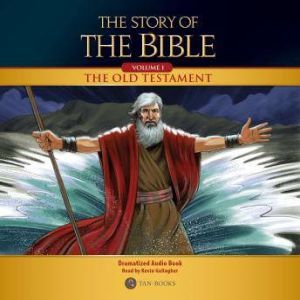 The Story of the Bible Volume 1 The ..., TAN Books