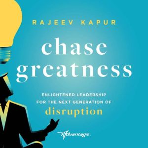 Chase Greatness, Rajeev Kapur