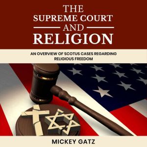 The Supreme Court and Religion, Mickey Gatz