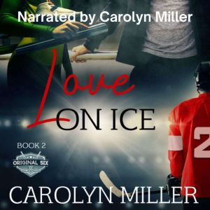 Love on Ice, Carolyn Miller