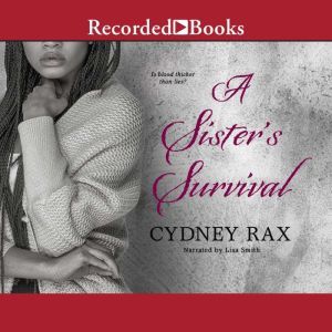 A Sisters Survival, Cydney Rax