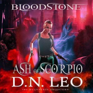 Ash of Scorpio  Bloodstone Trilogy ..., D.N. Leo