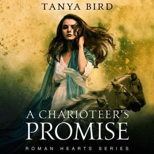 A Charioteers Promise, Tanya Bird
