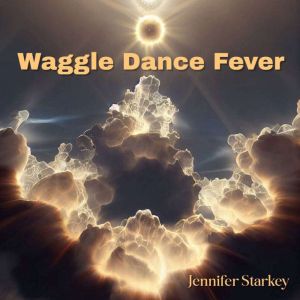 Waggle Dance Fever