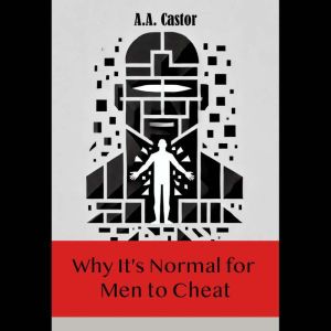 Why It's Normal for Men to Cheat