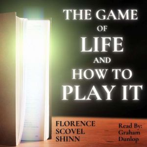 The Game of Life and How to Play It, Florence Scovel Shinn