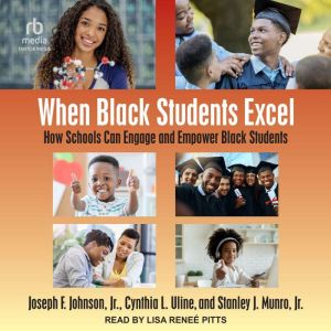 When Black Students Excel: How Schools Can Engage and Empower Black Students