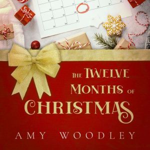 The Twelve Months of Christmas, Amy Woodley