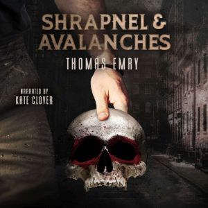 Shrapnel  Avalanches, Thomas Emry