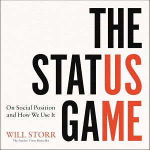 The Status Game, Will Storr