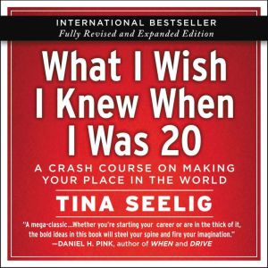 What I Wish I Knew When I Was 20  10..., Tina Seelig