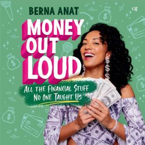 Money Out Loud, Berna Anat