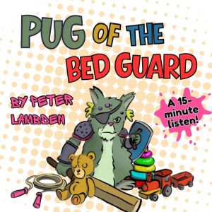 Pug of the Bed Guard, Peter Lambden