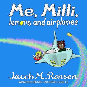 Me, Milli, lemons and airplanes, Jacob M. Ronsen