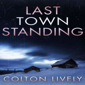 Last Town Standing, Colton Lively