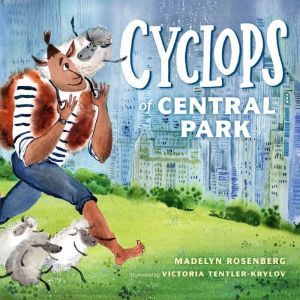 Cyclops of Central Park, Madelyn Rosenberg