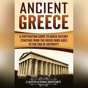 Ancient Greece, Captivating History