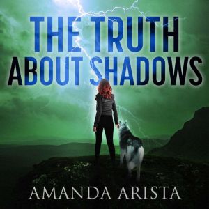 The Truth About Shadows, Amanda Arista