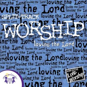 Worship Loving the Lord SplitTrac..., Kim Mitzo Thompson