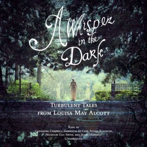 A Whisper in the Dark, Louisa May Alcott