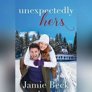 Unexpectedly Hers, Jamie Beck