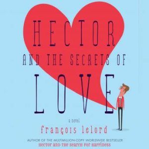 Hector and the Secrets of Love, Franois Lelord