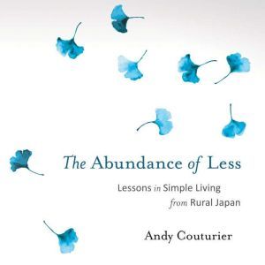 The Abundance of Less, Andy Couturier