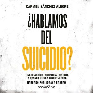 Hablamos del suicidio? Lets Talk A..., Carmen Sanchez Alegre