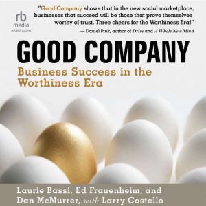 Good Company: Business Success in the Worthiness Era