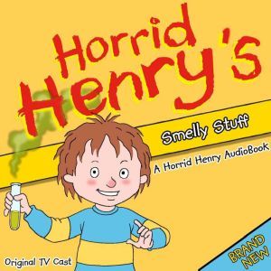 Horrid Henrys Smelly Stuff, Lucinda Whiteley