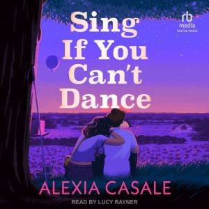 Sing If You Cant Dance, Alexia Casale