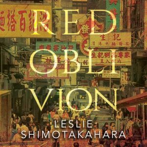 Red Oblivion, Leslie Shimotakahara