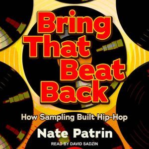 Bring That Beat Back, Nate Patrin