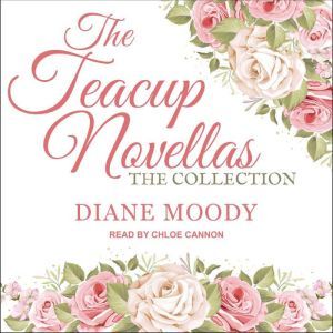 The Teacup Novellas, Diane Moody