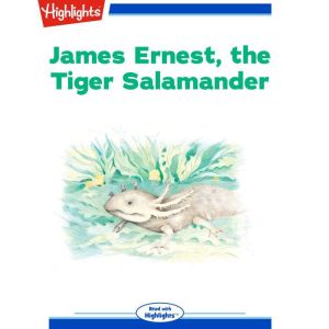 James Ernest the Tiger Salamander, Jennifer Owings Dewey