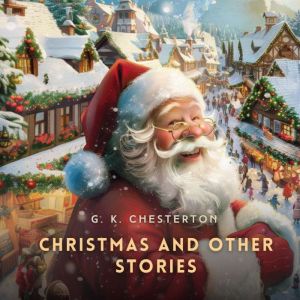 Christmas and Other Stories, G. K. Chesterton