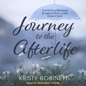 Journey to the Afterlife, Kristy Robinett