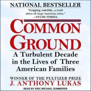 Common Ground, J. Anthony Lukas