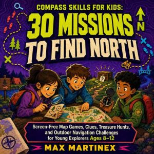 Compass Skills for Kids 30 Missions ..., Max Martinex
