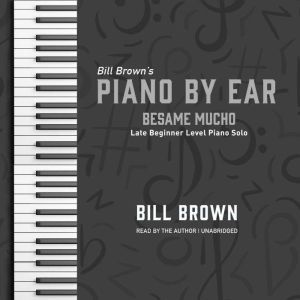 Besame Mucho, Bill Brown