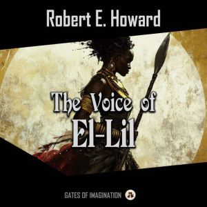 The Voice of ElLil, Robert E. Howard