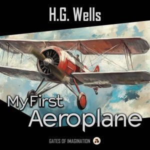 My First Aeroplane, H. G. Wells
