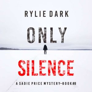 Only Silence (A Sadie Price FBI Suspense ThrillerBook 8)