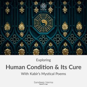 Exploring Human Condition Its Cure ..., Sandeep Verma