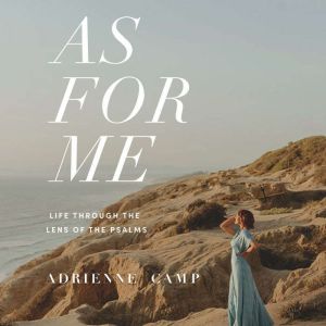 As For Me Audio Bible Study Experience: Life Through the Lens of the Psalms